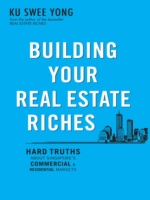 Title details for Building Your Real Estate Riches by Ku Swee Yong - Wait list